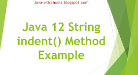 Java 12 String indent​() Method Example