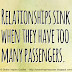 Relationships sink when they have too many passengers. 