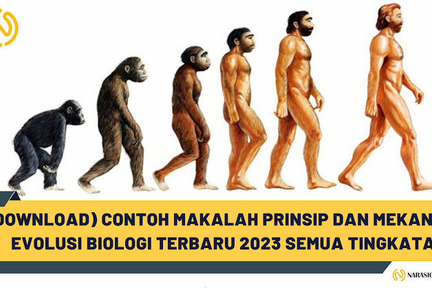 (Download) Contoh Makalah Prinsip dan Mekanisme Evolusi Biologi Terbaru 2023 Semua Tingkatan