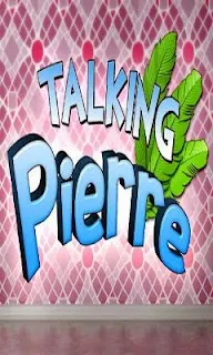 Screenshots of the Talking Pierre for Android tablet, phone.