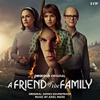 New Soundtracks: A FRIEND OF THE FAMILY (Ariel Marx)