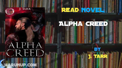 Read Novel Alpha Creed by J. Tarr Full Episode