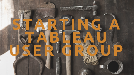 Starting a Tableau User Group (TUG)