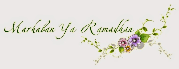Marhaban Ya Ramadhan 2014