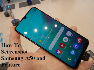 How To Screenshot Samsung A50 and Feature