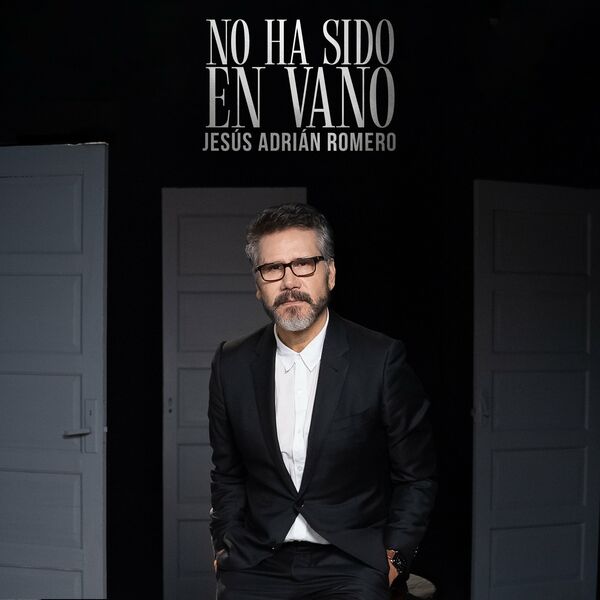 Jesús Adrián Romero – No Ha Sido En Vano (Single) 2023