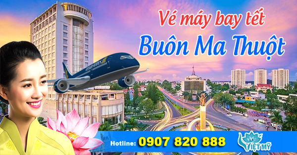 Vé máy bay tết đi Buôn Ma Thuột