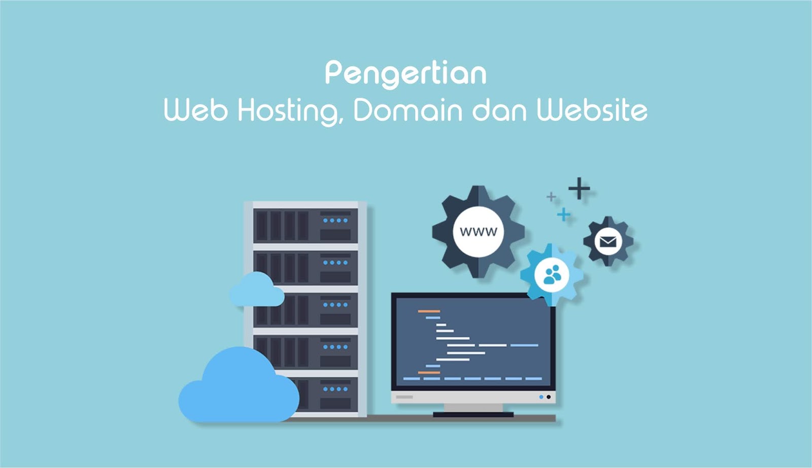 Pengertian Lengkap Web Hosting, Domain dan Website 