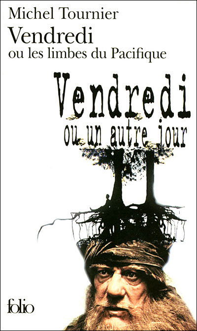 Vendredi ou les Limbes du Pacifique - Michel Tournier