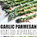 GARLIC PARMESAN ROASTED ASPARAGUS