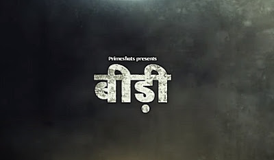 Watch Bidi Hindi Prime Shots Web Series on PrimeShots app Online