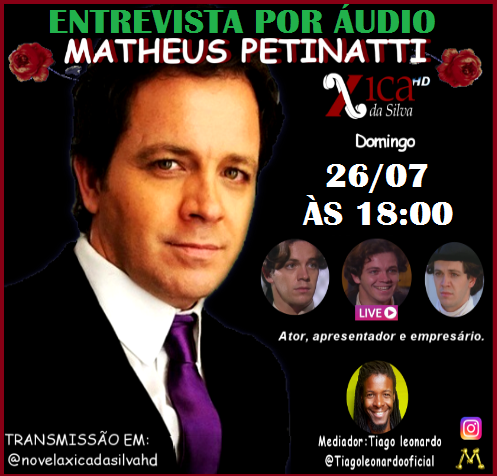 ENTREVISTA GRAVADA com o ator, apresentador e empresário Matheus Petinatti dia 26/07/2020 