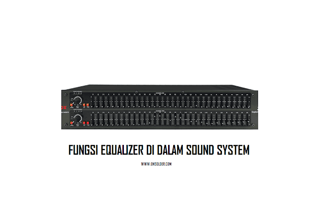 Apa Fungsi Equalizer di Sound System?