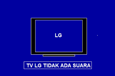 cara memperbaiki tv lg tidak ada suara