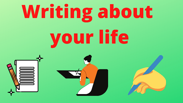 Writing about your life