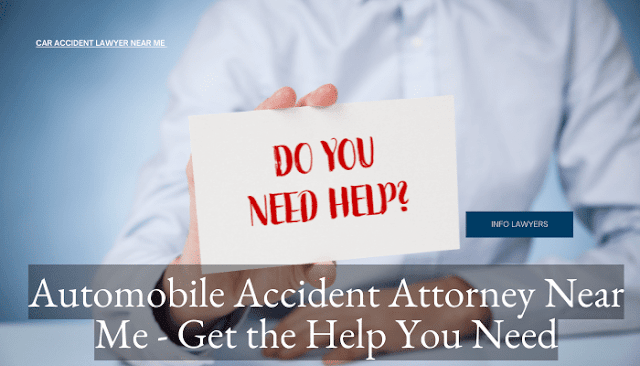Automobile Accident Attorney Near Me - Get the Help You Need