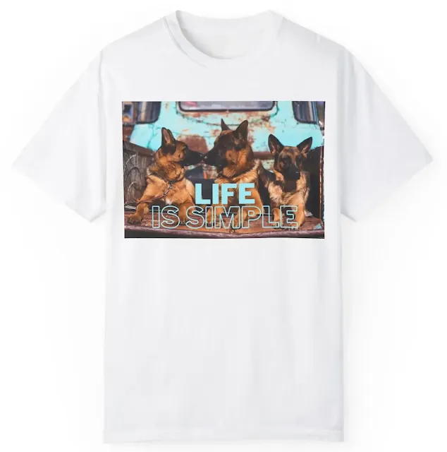 Garment Dyed T-Shirt for Men and Women With Three Working line Short-haired German Shepherds Sitting on the Truck's Cargo Bed and Caption Life is Simple