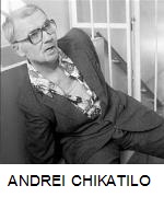 MOST INFAMOUS CRIME - ANDREI CHIKATILO