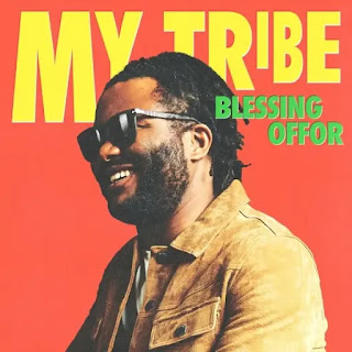 Blessing Offor - My Tribe Lyrics + MP3 DOWNLOAD