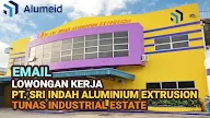 Lowongan Kerja SMA / SMK PT SRI INDAH ALUMINIUM EXTRUSION Batam Tunas Industrial Estate 2023