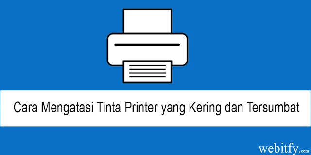 Cara Mengatasi Tinta Printer yang Kering dan Tersumbat