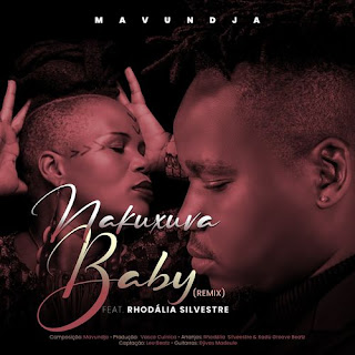 Mavundja feat. Rhodalia Silvestre – Nakuxuva Baby (Remix) (2020) [Download]
