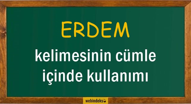 Erdem İle İlgili Cümleler, Erdem Kısa Cümle İçinde Kullanımı