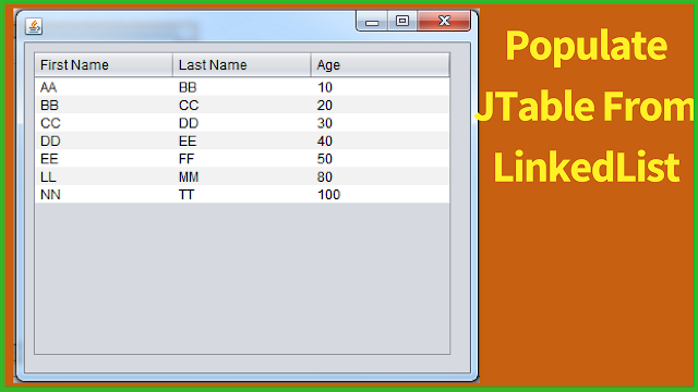  How To Fill A JTable With Data From LinkedList Using Java NetBeans Java Populate JTable From LinkedList