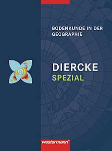 Diercke Spezial - Ausgabe 2007 für die Sekundarstufe II: Bodenkunde in der Geographie: Aktuelle Ausgabe für die Sekundarstufe II / Bodenkunde in der ... Aktuelle Ausgabe für die Sekundarstufe II)