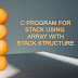 C Program for Stack using Array with Stack Structure