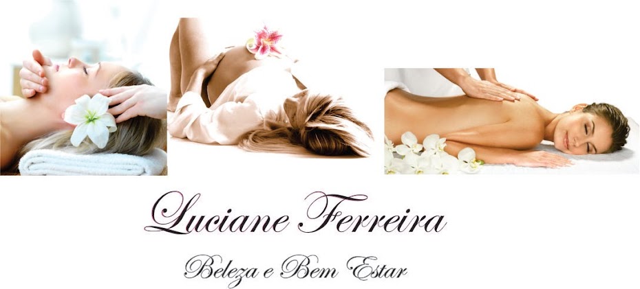 Luciane Ferreira - Beleza e Bem Estar