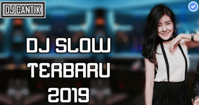 Full Bass Slow 2019 Lagu DJ REMIX Mp3 Paling Enak Sedunia