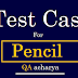 Test Cases For Pencil - Pencil Test Cases 