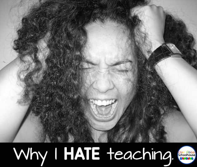 Why I HATE teaching