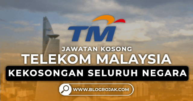 Pelbagai Kekosongan Jawatan Di Telekom Malaysia (TM) ~ Kekosongan Seluruh Negara!. Khas kepada anda yang sedang mencari pekerjaan dan berminat untuk mengisi kekosongan jawatan terkini yang tertera pada halaman Blog Rojak.