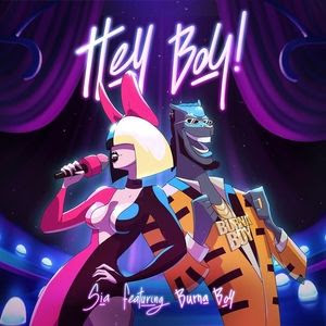 [MUSIC] SIA FT. BURNA BOY - HEY BOY