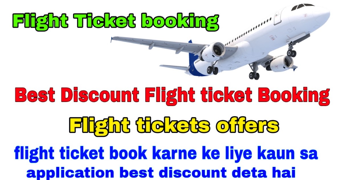 Flight tickets booking best discount offer, Flight Ticket