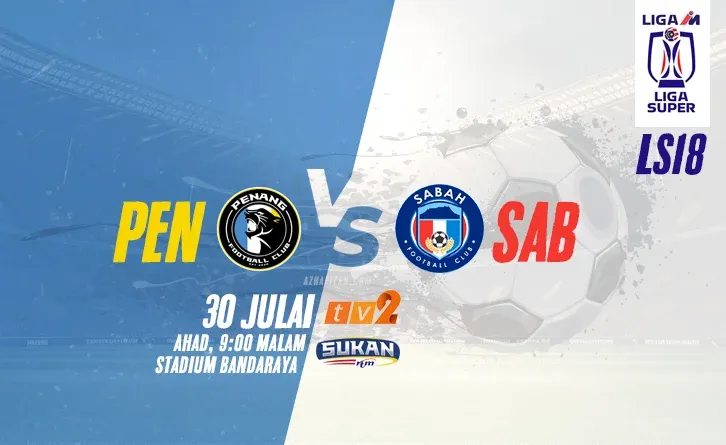 Penang vs Sabah Live Streaming 30 Julai 2023 LS18