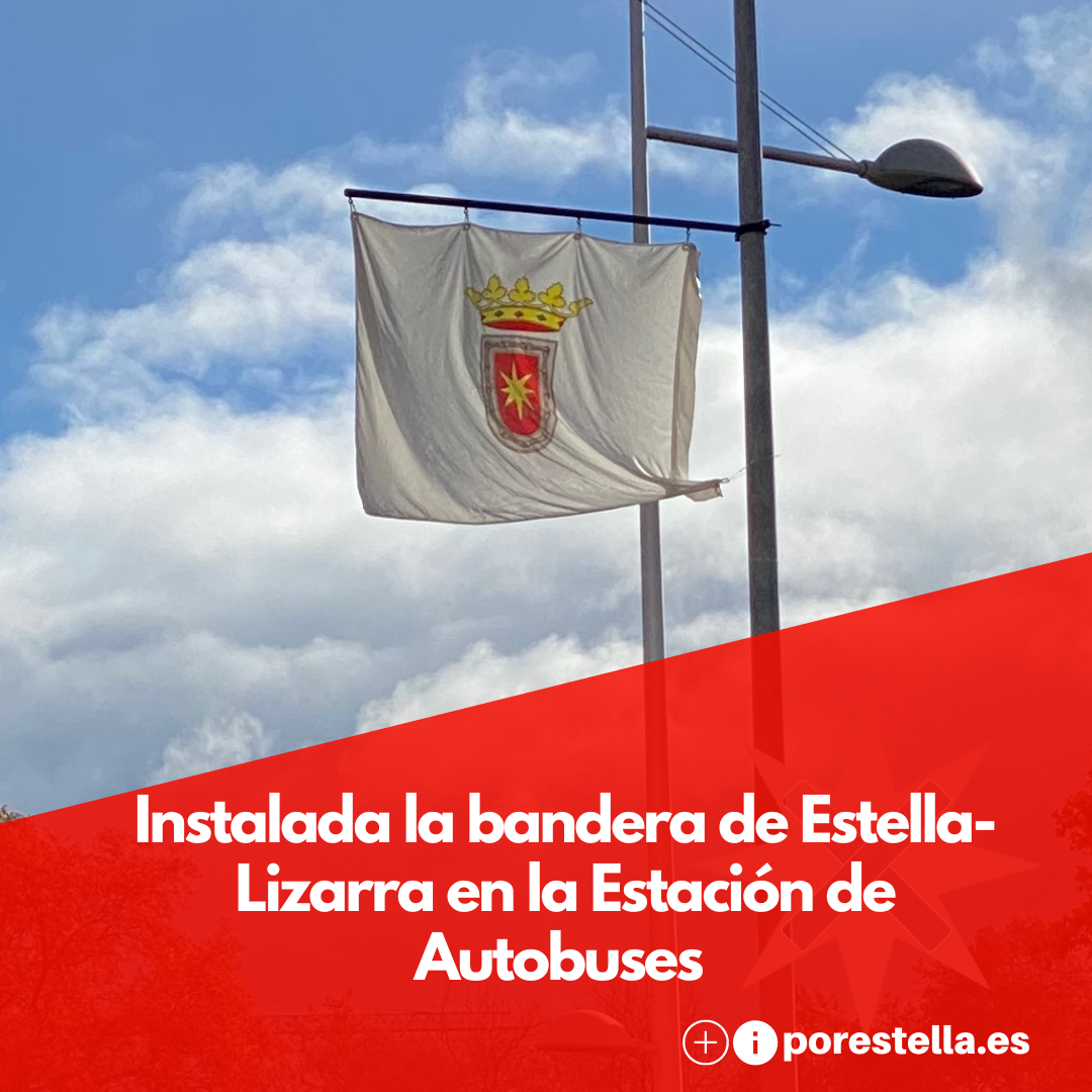 Instalada la bandera de Estella-Lizarra en la Estación de Autobuses