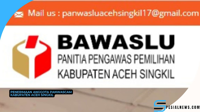 Penerimaan Anggota Panwascam Kabupaten Aceh singkil Berikut Syaratnya