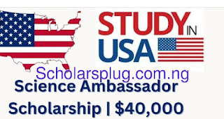 Apply now for the US Science Ambassador Scholarship for International Students in 2023–2024.