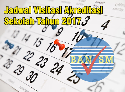 Jadwal Lengkap Visitasi Akreditasi Tahun 2017