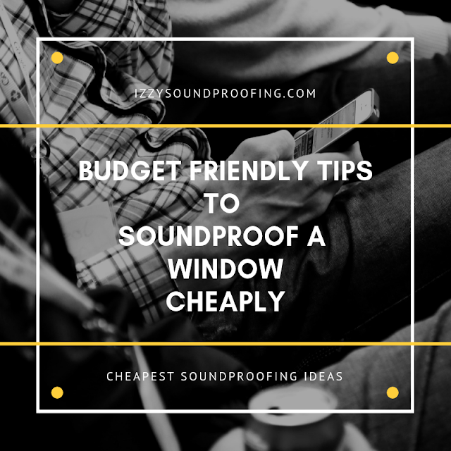 how to soundproof a window cheap