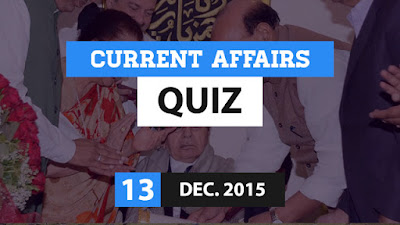 Current Affairs Quiz 13 December 2015