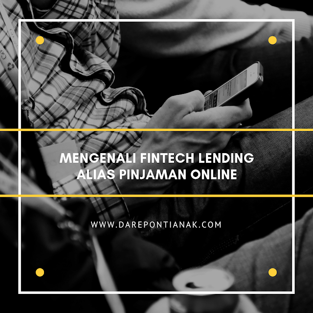 Mengenali Fintech Lending Alias Pinjaman Online