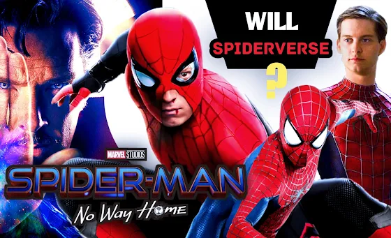 Reasons why Spider-Man: No Way Home will be Spider-Verse movie?