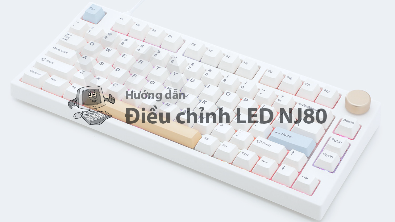 Hướng dẫn điều chỉnh đèn LED trên bàn phím cơ Keydous NJ80 chi tiết nhất