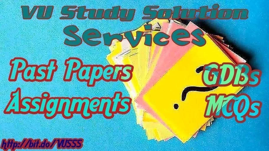 VU Solved past Papers & Assignments