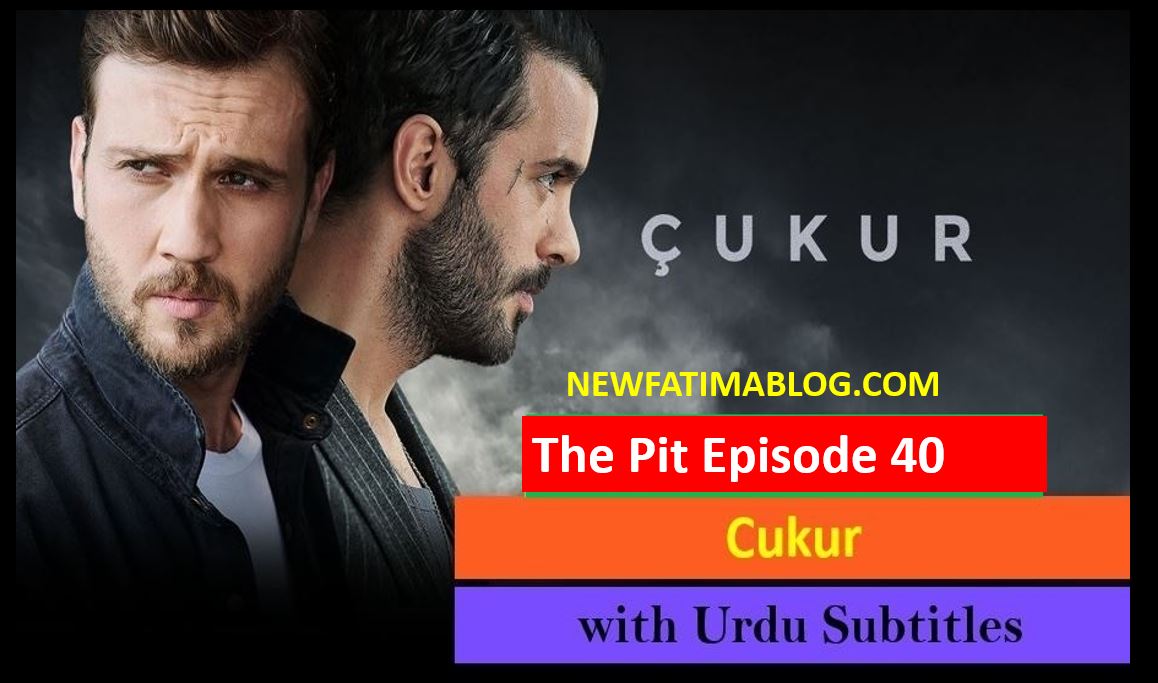 Cukur,Recent,Cukur Episode 40 With UrduSubtitles Cukur Episode 40 in Subtitles,Cukur Episode 40 With Urdu Subtitles,