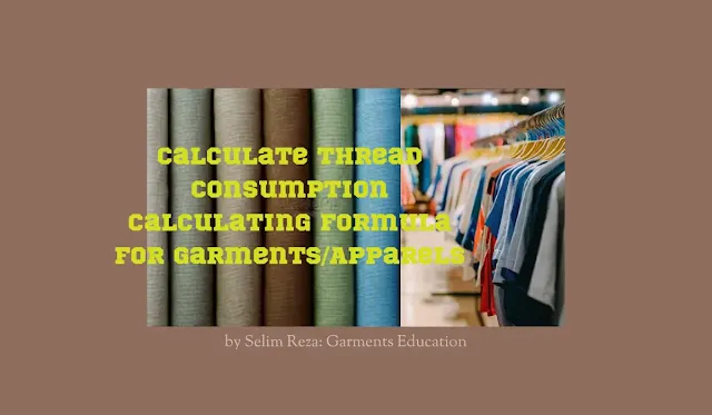 Calculate Thread Consumption Calculating Formula for Garments/Apparels